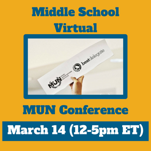 March 14 12-5pm ET Middle School Virtual MUN Conference