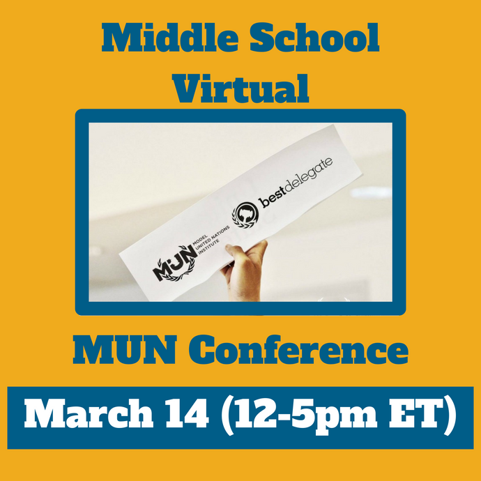 March 14 12-5pm ET Middle School Virtual MUN Conference