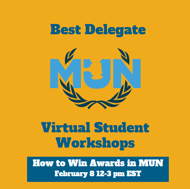 How to Win Awards in MUN: Strategies to go from Delegate to Best Delegate - February 8 12-3 pm Eastern Time